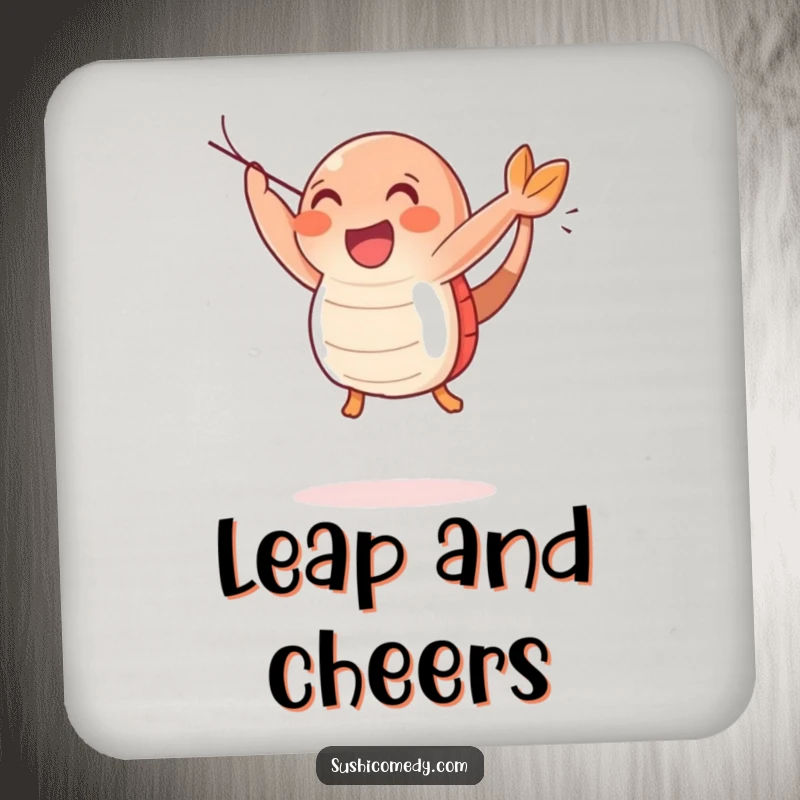 Funny Happy Shrimp Sushi Coaster displaying a joyful shrimp sushi character doing a happy leap, adding decorative humor.