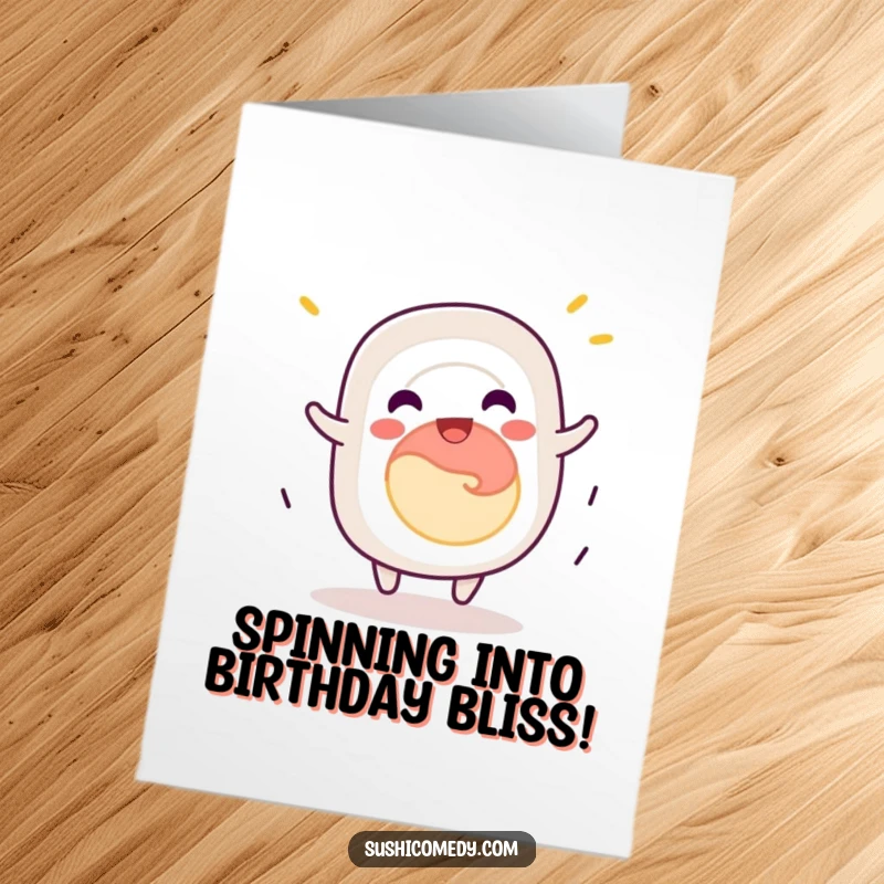 Funny free printable birthday card of a jovial California roll doing a hilarious, dizzying spin.