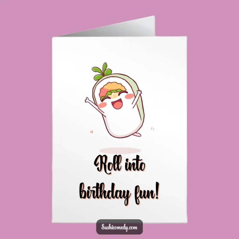 Free Printable Maki Roll Birthday Card - Energetic Downloadable Gift for a Flipping Good Time