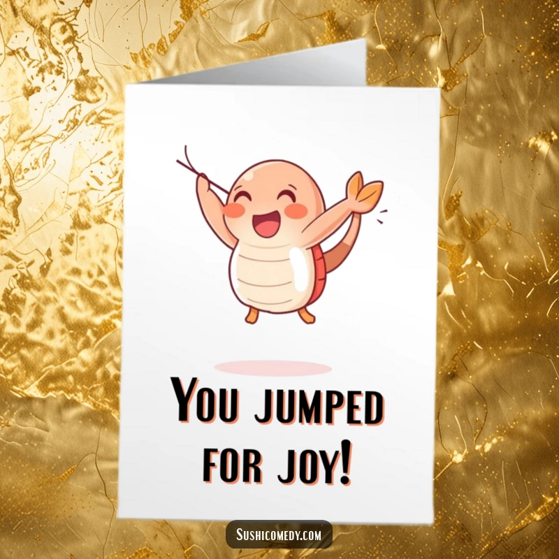 Funny Free Printable Congrats Card: A happy shrimp sushi character in a joyful leap, celebrating accomplishments with pure delight.