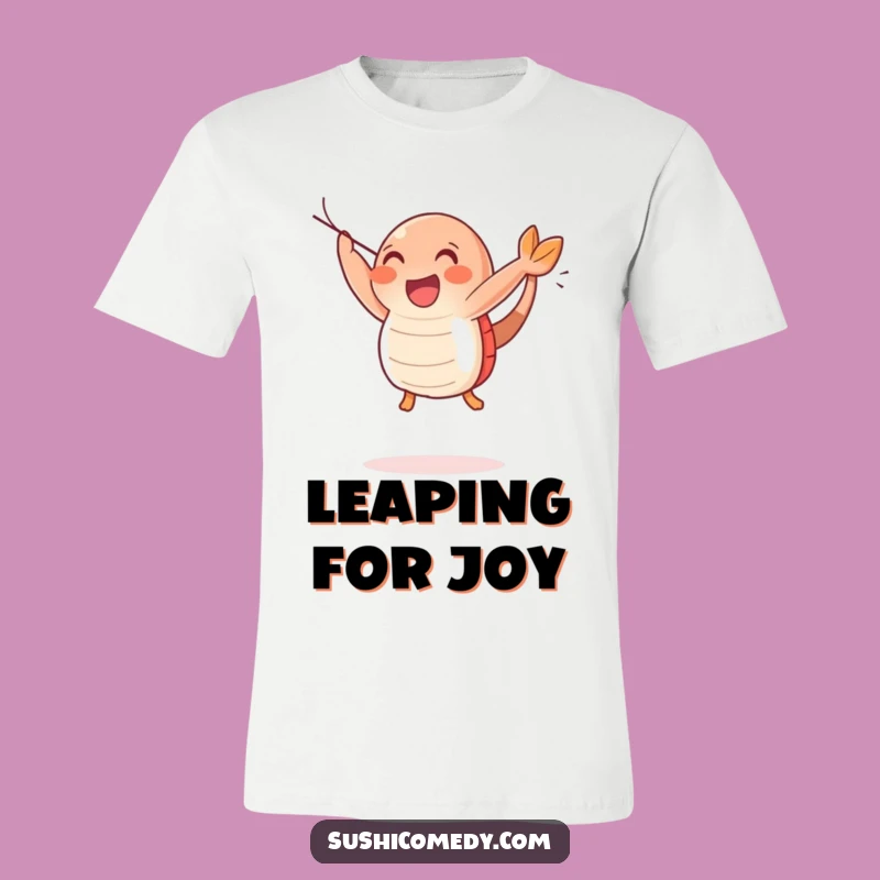 Funny Happy Shrimp Sushi T-Shirt: Joyful Leap Tee, Ideal Humorous Gift